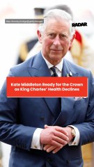 Kate Middleton Ready for the Crown as King Charles’ Health Declines