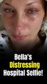 Bella Hadid’s Hospital Selfie Sparks Concern as Sister Gigi Hadid Sends Message of Support