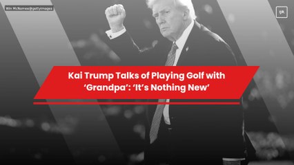 Kai Trump Talks of Playing Golf with ‘Grandpa’: ‘It’s Nothing New’