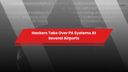 Hackers Take Over PA Systems At Several Airports