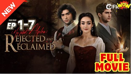 My Fated Alpha Rejected & Reclaimed - Full Movie HD