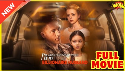 [New] The Homeless Fishmonger Is My Billionaire Husband #shortmax - Full Movie Drama Hub - Video Dailymotion