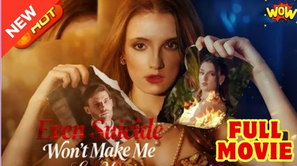 Even Suicide Won't Make Me Love You - Full Movie HD - Drama ShortFilms Hot - Video Dailymotion