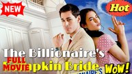 The Billionaire's Bumpkin Bride - Full Movie HD