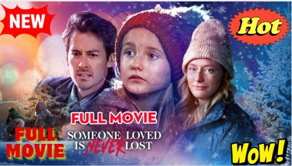 Someone Loved is Never Lost Full Movie - Video Dailymotion