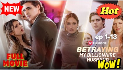 Betraying My Billionaire Husband - Full Movie HD