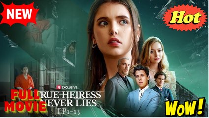 True Heiress Never Lies! - Full Movie HD