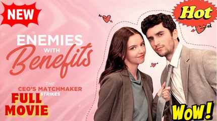 Enemies with Benefits- The CEO’s Matchmaker Strikes