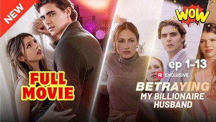 Betraying My Billionaire Husband - Full Movie HD