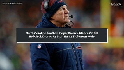 North Carolina Football Player Breaks Silence On Bill Belichick Drama As Staff Hunts Traitorous Mole
