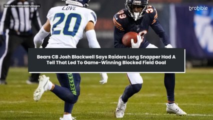 Bears CB Josh Blackwell Says Raiders Long Snapper Had A Tell That Led To Game-Winning Blocked Field Goal