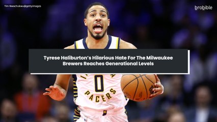 Tyrese Haliburton’s Hilarious Hate For The Milwaukee Brewers Reaches Generational Levels