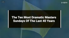 The Ten Most Dramatic Masters Sundays Of The Last 40 Years