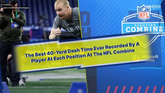 The Best 40-Yard Dash Time Ever Recorded By A Player At Each Position At The NFL Combine
