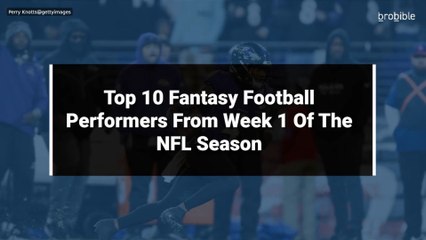 Top 10 Fantasy Football Performers From Week 1 Of The NFL Season
