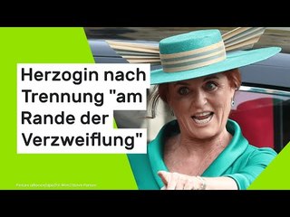 Sarah Ferguson: Herzogin nach Trennung "am Rande der Verzweiflung"