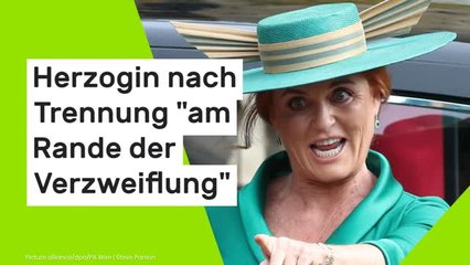 Sarah Ferguson: Herzogin nach Trennung "am Rande der Verzweiflung"ing Uncertain Future