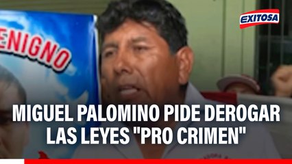 Miguel Palomino pide derogar las leyes "pro crimen": "No podemos vivir en un país donde la extorsión está en todos lados"