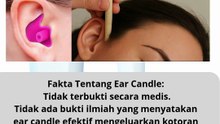 Bolehkah Membersihkan Telinga dengan Ear Candle Ini Faktanya!