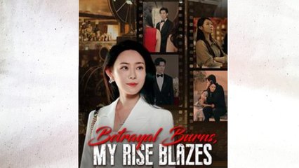 Betrayal Burns, My Rise Blazes Full Episode