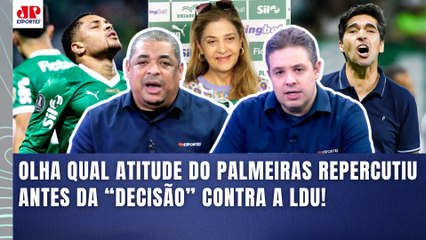 "CRIAR POLÊMICA POR CAUSA DISSO??? É BURRICE! Cara, o Palmeiras..." OLHA o que REPERCUTIU!