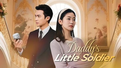 Daddys Little Soldier 📺Short Drama FULL | English Sub