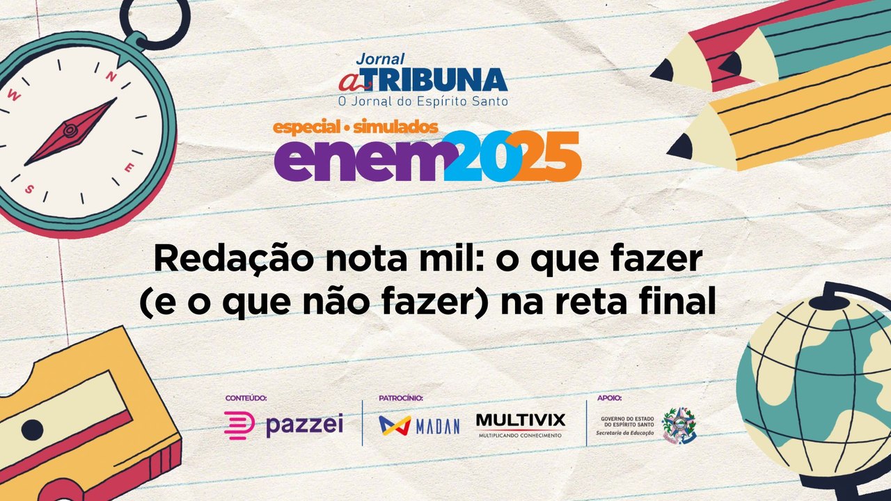 Redação nota mil: o que fazer (e o que não fazer) na reta final | A Tribuna no Enem 2025