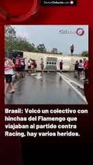 Brasil: Volcó un colectivo con hinchas del Flamengo que viajaban al partido contra Racing, hay varios heridos.