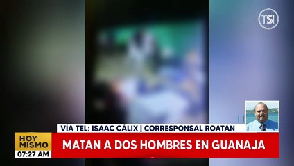 Le quitan la vida a dos hombres en Guanaja
