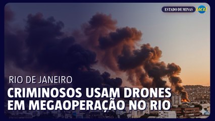 Megaoperação no Rio tem até ataque de drone por parte de bandidos