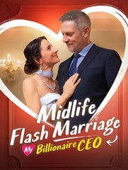 Midlife Flash Marriage My Billionaire CEO - Drama FULL MOVIES ENGLISH SUB