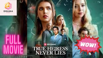 [New] True Heiress Never Lies #realshort - Full Movie  Drama Hub