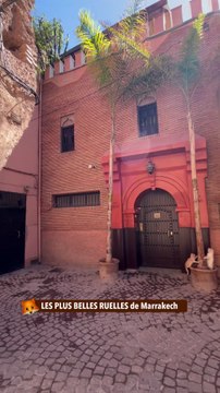 LES PLUS BELLES RUELLES de Marrakech