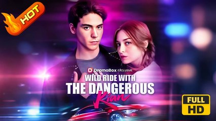 Wild Ride With The Dangerous Kian | Full Movie HD  - SweetRomance Romantic Love Drama ShortFilms Hot