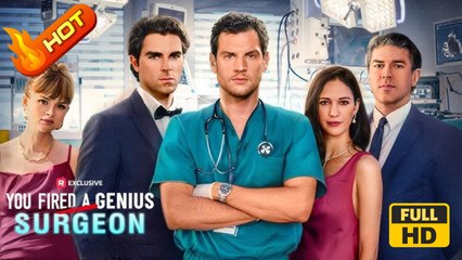 You Fired A Genius Surgeon | Full Movie HD - Jesse Morales Liv Kirby Cameron Somers Romantic Medical USA Hospital Contemporary All Ages Doctor/Surgeon