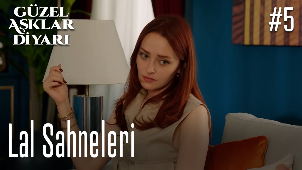 Lal Sahneleri - Güzel Aşklar Diyarı