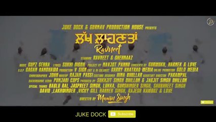 Lakh Laahnta - Ravneet _ Official Video _ Shehnaaz Gill _ Juke Dock
