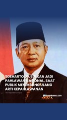 Soeharto Diusulkan Jadi Pahlawan Nasional, Saat Publik Menimbang Ulang Arti Kepahlawanan