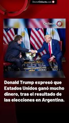 Donald Trump expresó que Estados Unidos ganó mucho dinero, tras el resultado de las elecciones en Argentina.
