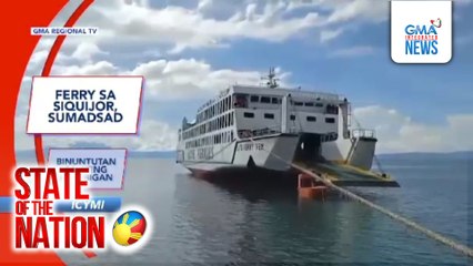 In Case You Missed It - Ferry sa Siquijor, sumadsad; Binuntutan sa ating katubigan | SONA