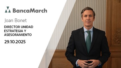 Análisis semanal de economía y mercados (29-10-2025)