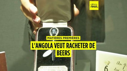Matières premières : l'Angola veut racheter les parts d'Anglo American dans De Beers