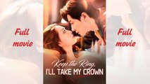 Keep the Ring, I’ll Take My Crown – Full HD Movie Uncut