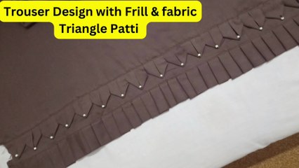 Trouser Design with Frill & Triangle fabric Patti \Trouser Design | Cutting and Stitching ||