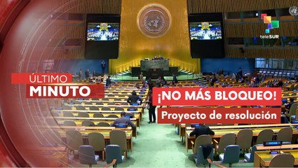 ONU debate resolución que pide levantar el bloqueo económico contra Cuba
