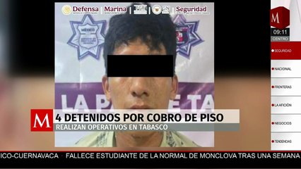 Cuatro detenidos por cobro de piso en Tabasco tras operativos de seguridad