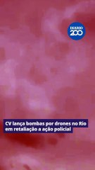 Comando Vermelho lança bombas por drones no Rio em retaliação a operação da polícia