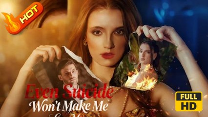 Even Suicide Won't Make Me Love You | Full Movie HD - SweetRomance Love  Independent Woman Protective Husband Drama ShortFilms Hot