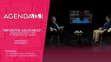 T8 Ep. 07 - Agenda 13.1 | “Impuestos saludables”, ¿Medida recaudatoria o atención a la salud?