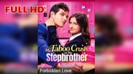 The Forbidden Crush, My Stepbrother - Full